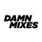 DAMN MIXES