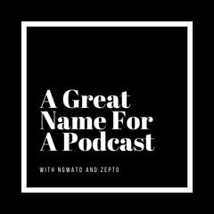 A Great Name For A Podcast