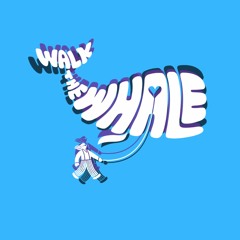 Walk the Whale