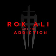 Rok Ali and The Addiction