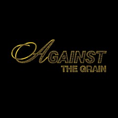 Against the Grain