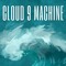 Cloud 9 Machine