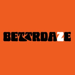BETTRDAZE