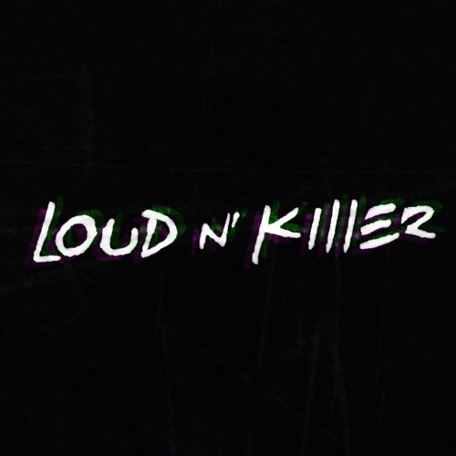 Loud N Killer’s avatar