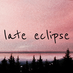 Late Eclipse