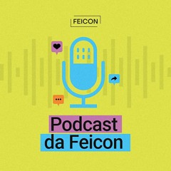 Podcast da Feicon