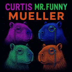 Curtis “Mr. Funny” Mueller