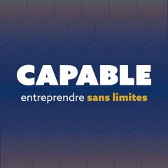 Capable, entreprendre sans limites