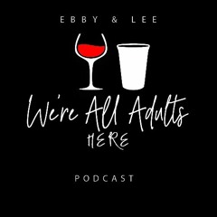 We're All Adults Here (WAAH Podcast)