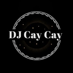 DJ CAY CAY