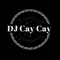 DJ CAY CAY