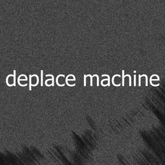 deplace machine