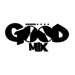 Dj Good mix