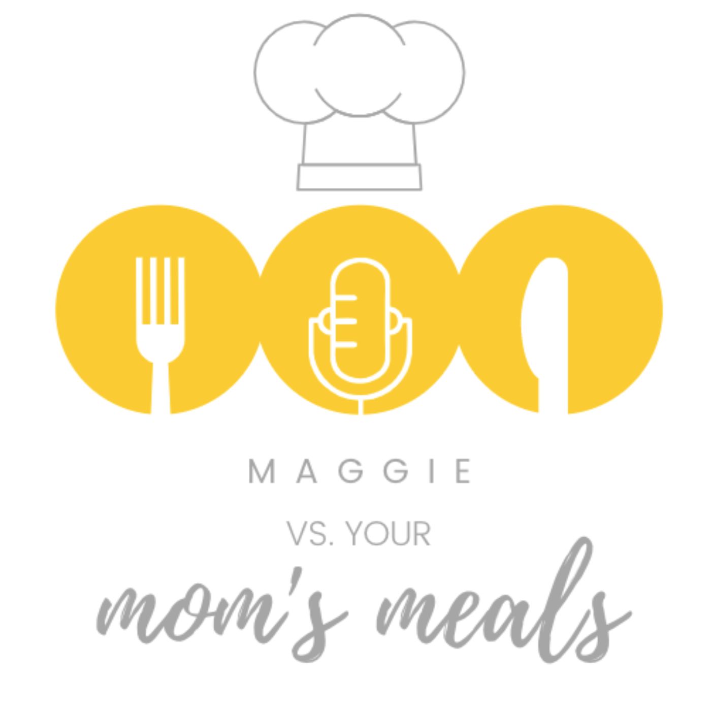 Maggie Vs. Your Mom's Meals