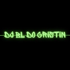 DJ BL DO CRISTIN