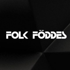 Folk Föddes