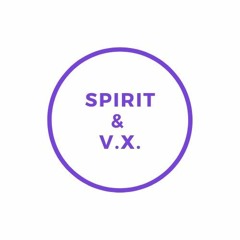 Spirit & V.X.