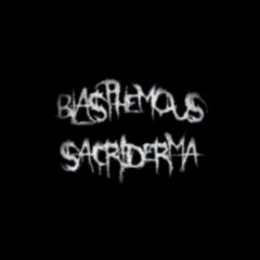 Blasphemous Sacriderma