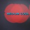 Medium Cool