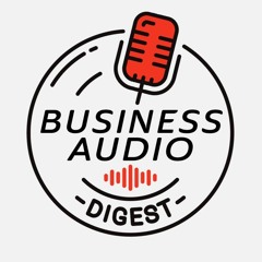 Business Audio Digest