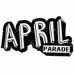 APRIL PARADE