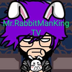 Mr.RabbitmankingTV