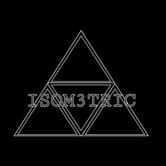 Isom3tric🕉️