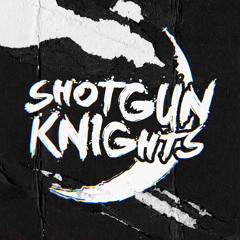 Shotgun Knights