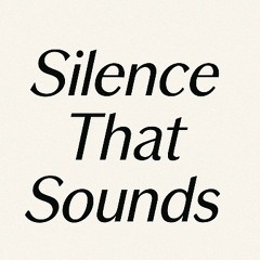 Silence That Sounds Rec