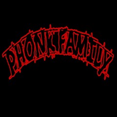 PHONK FAMILY