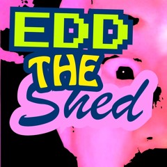 Edd The Shed