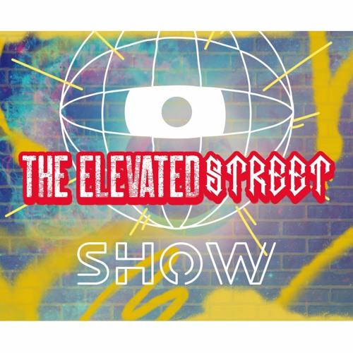 THE ELEVATED STREET SHOW’s avatar