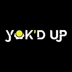 YOK'D UP