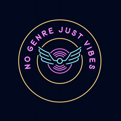 No Genre Just Vibes