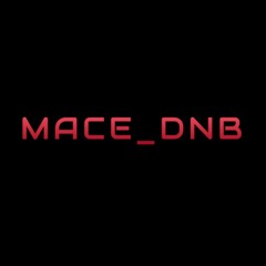 Mace_DnB