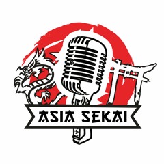 Asia Sekai Podcast | اسيا سيكاي