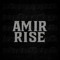 AMIR RISE