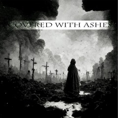 Covered With Ashes