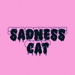 SADNESS CAT