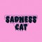 SADNESS CAT