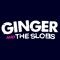 Ginger and The Slobs
