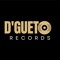 D' GUETO RECORDS