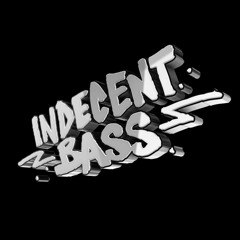 indecent_bass