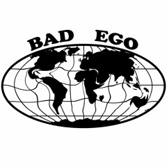 BAD EGO