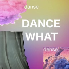 Dance What