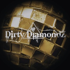 Dirty Diamondz