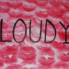Loudy