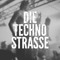 Die Techno Strasse