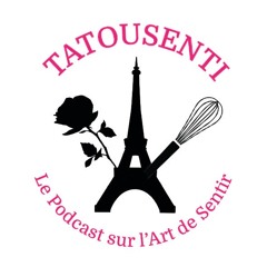 Tatousenti, le podcast sur l'art de sentir