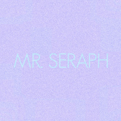 Mr. Seraph